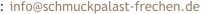 E-Mail an SCHMUCKPALAST - Frechen